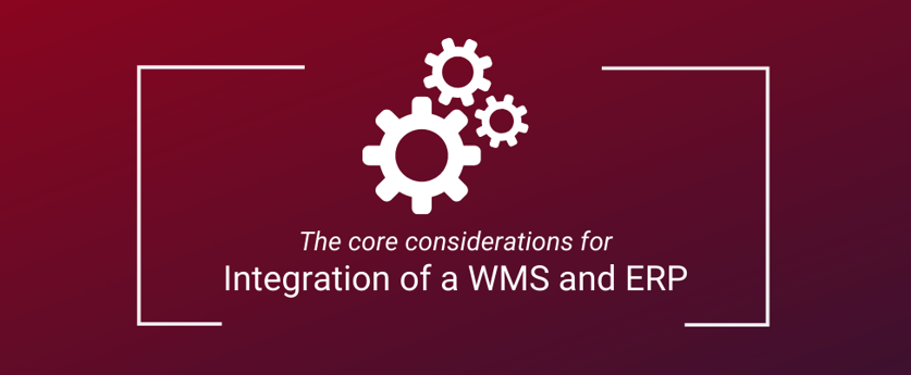 The Core Considerations of Integrating a WMS and ERP